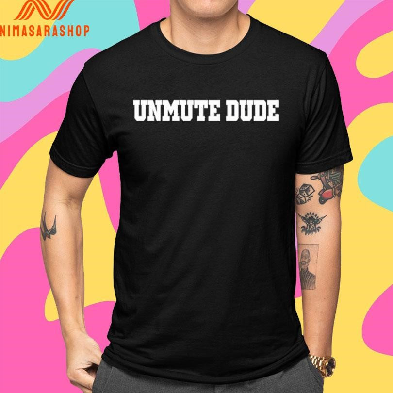 Jaysanalysis Wearing Unmute Dude Shirts