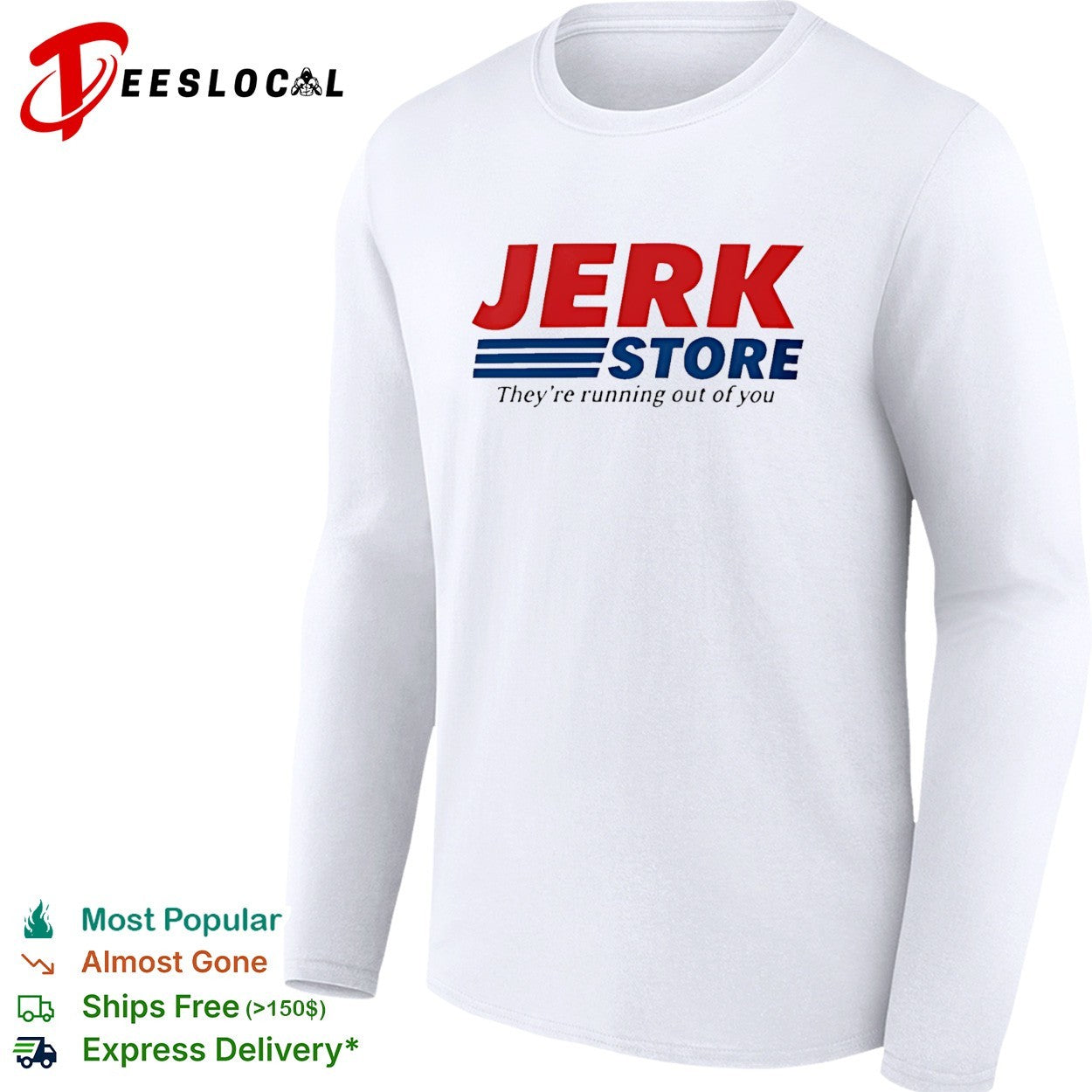 Jerk Store they’re running out of you shirt