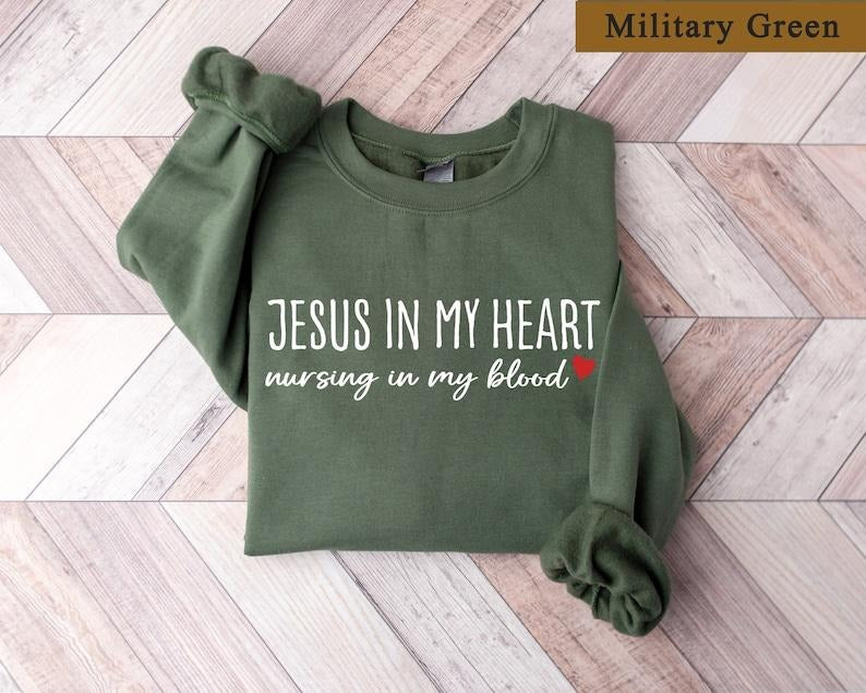Jesus In My Heart Nursing In My Blood Nurse Crewneck Sweatshirt,Christian Shirts for Nurse,Christian Nurse...