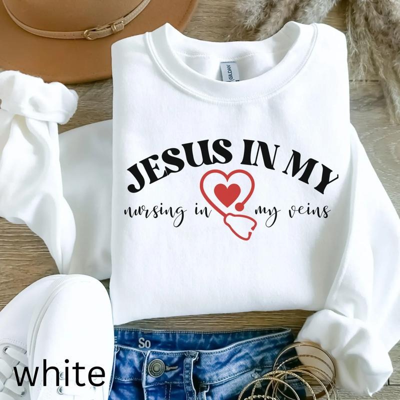 Jesus In My Heart Nursing In My Veins Nurse Sweatshirt, Nursing School Shirt, Nursing Student Gift, Nurse Jesus Shirt,...