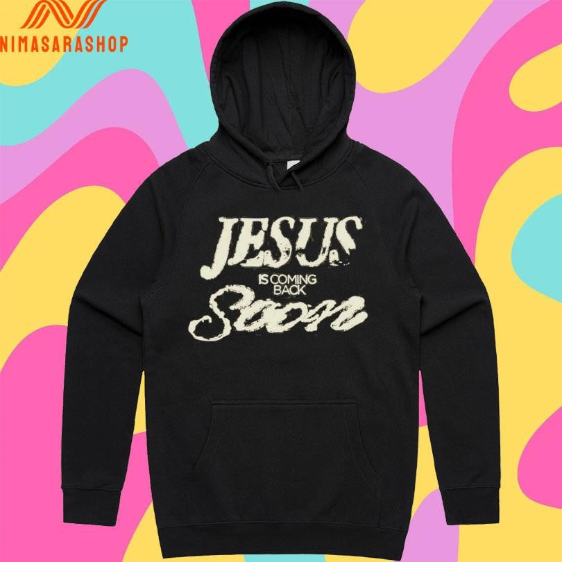 Jesus Is Coming Back Soon Shirts