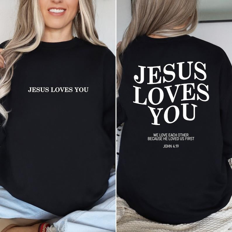 Jesus Loves You Hoodie,Religion Jesus Christ ,Bible Verse ,Christian  T-shirt, sweater Sweatshirt | PrintMintTees.com