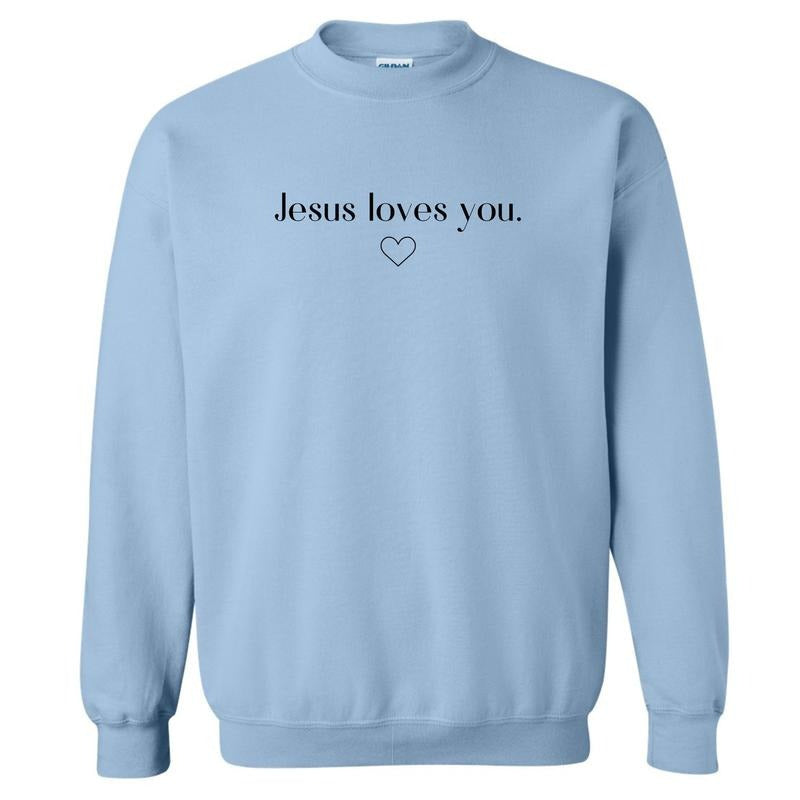 Jesus Loves You Sweatshirt 'NLB' T-Shirts, Hoodie | PrintMintTees.com