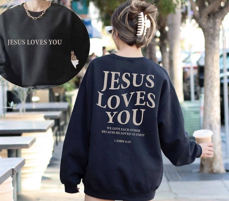 Jesus Loves You Sweatshirt, Christian Shirt, Christian Sweater, Christian Merch, Jesus Shirt, Bible Verse  T-shirt,...