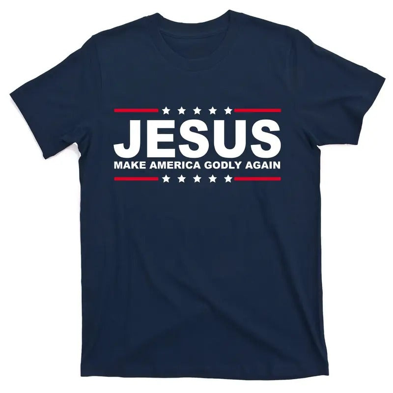 Jesus Make America Godly Again Christian Faith USA T-Shirt Hoodie Sweatshirt | PrintMintTees.com