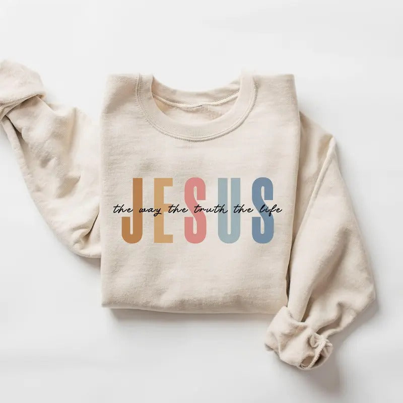 Jesus The Way The Truth The Life Sweatshirt Womens Religious Sweatshirt Faith Sweatshirt Christian Sweatshirt Bible Verse...