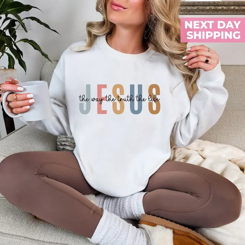 Jesus The Way The Truth The Life Sweatshirt, Womens Religious Sweatshirt, Faith Sweatshirt, Bible Verse, Jesus Lover,...
