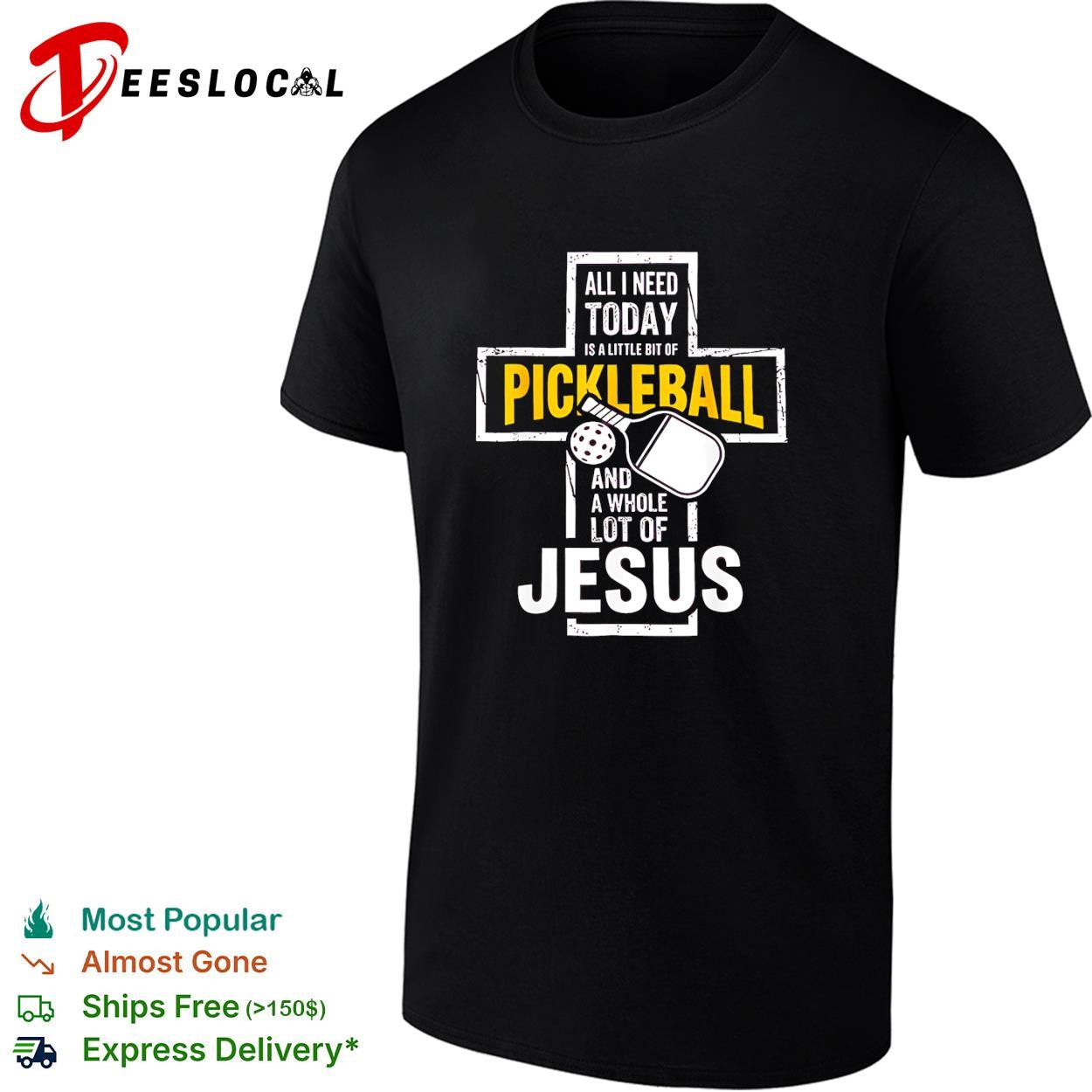Jesus all I need today is a little bit of pickleball and a whole lot of cross shirt
