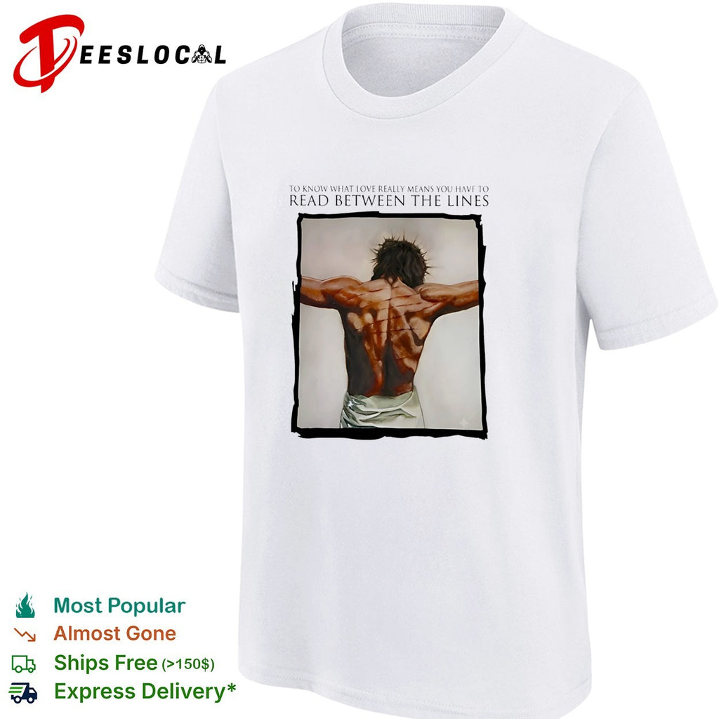 Jesus back wounds read between the lines shirt