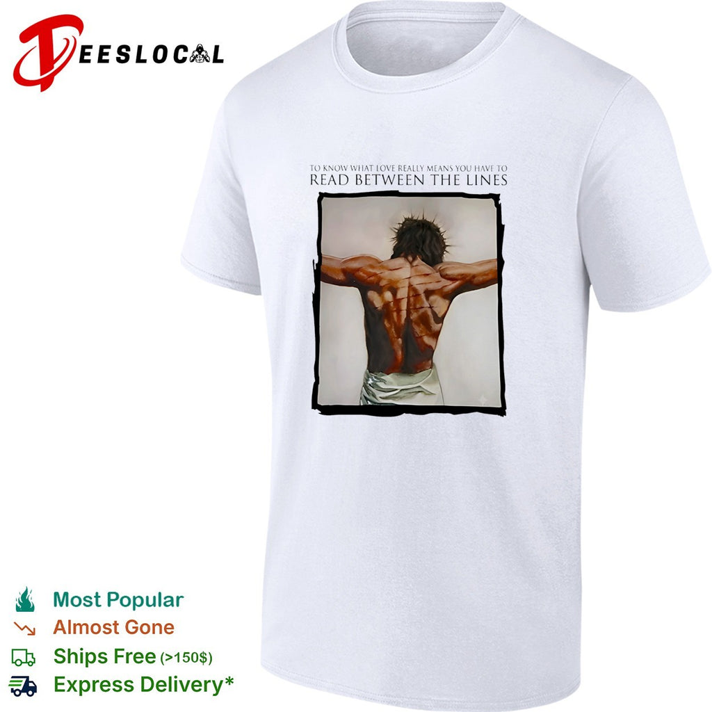 Jesus back wounds read between the lines shirt