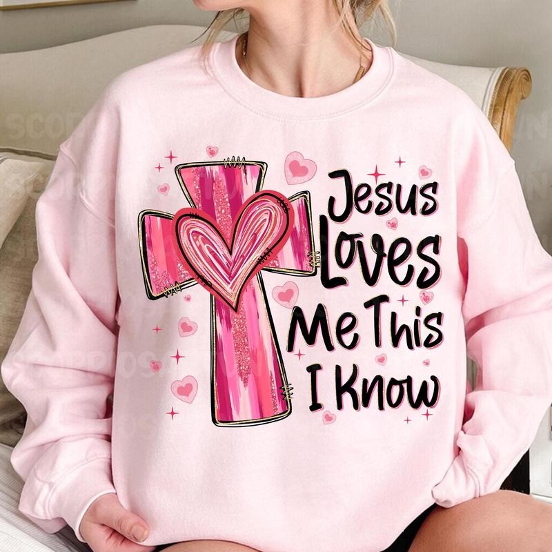 Jesus loves me this I know Sweatshirt, Valentine Heart , Christian Cross Sweatshirt, Bible verse Sweatshirt, Love like...