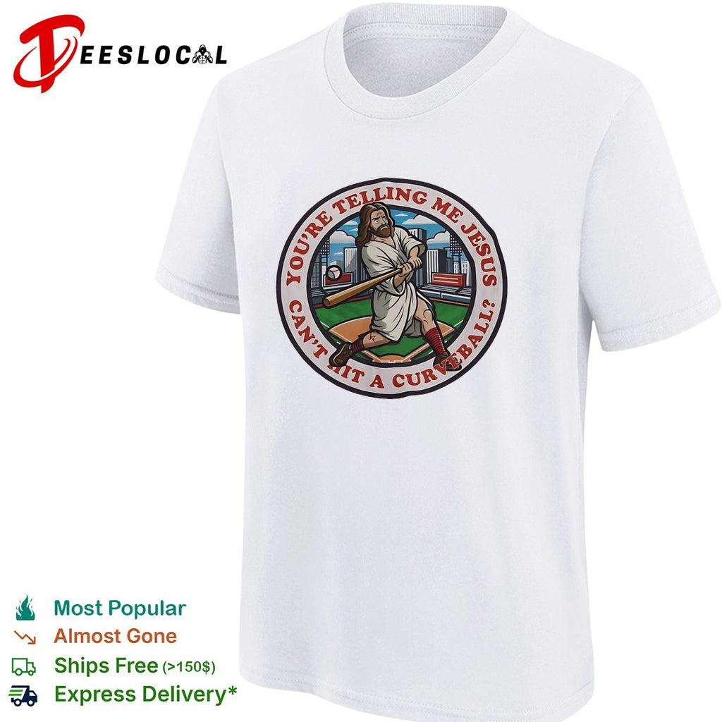 Jesus swinging baseball bat you’re telling me he can’t hit a curve ball shirt