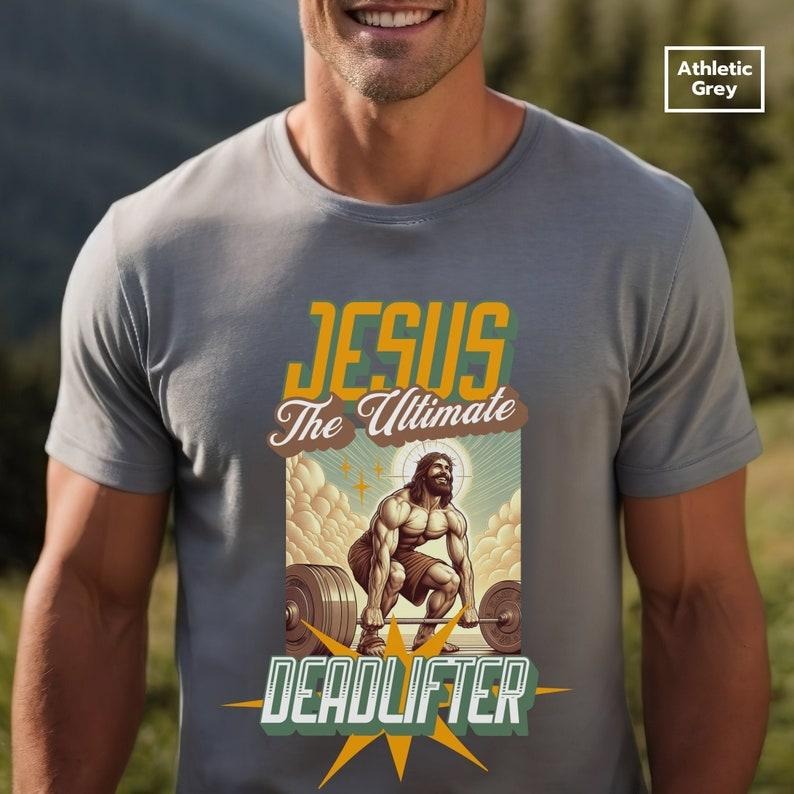 Jesus the Ultimate Deadlifter Unisex Christian Workout Shirt Funny Gym T-Shirt Jesus Lifting Gym Shirt Jesus TShirt...