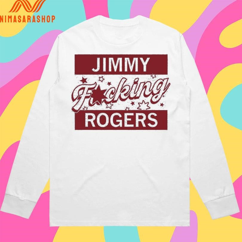 Jimmy Fucking Rogers Shirts