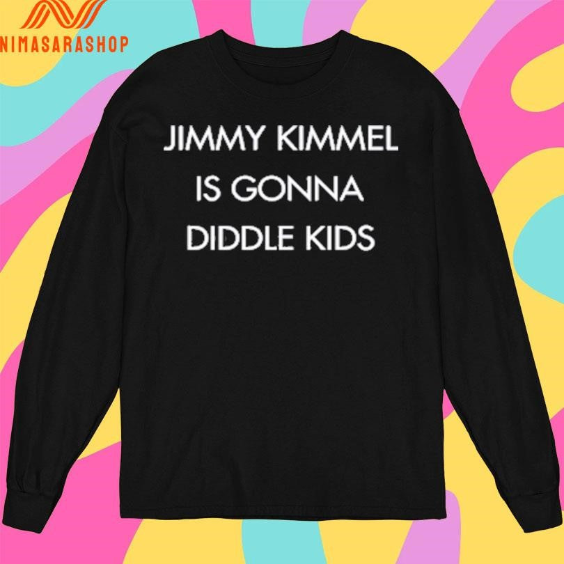 Jimmy Kimmel Is Gonna Diddle Kids Shirts