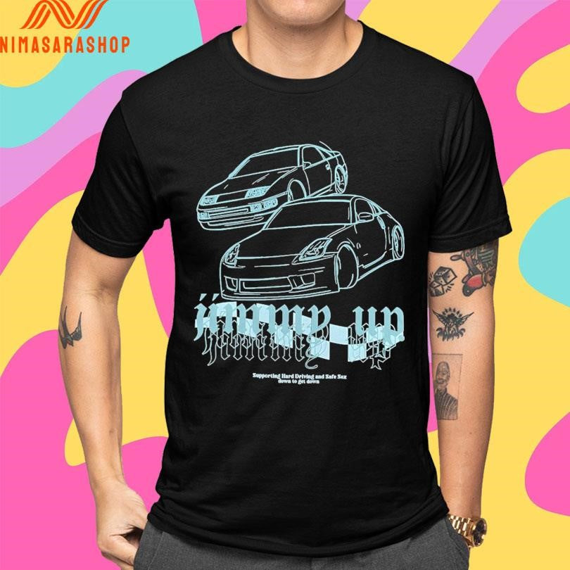 Jimmy Up Supporting Hard Driving And Safe Sex Down To Des Down Shirts