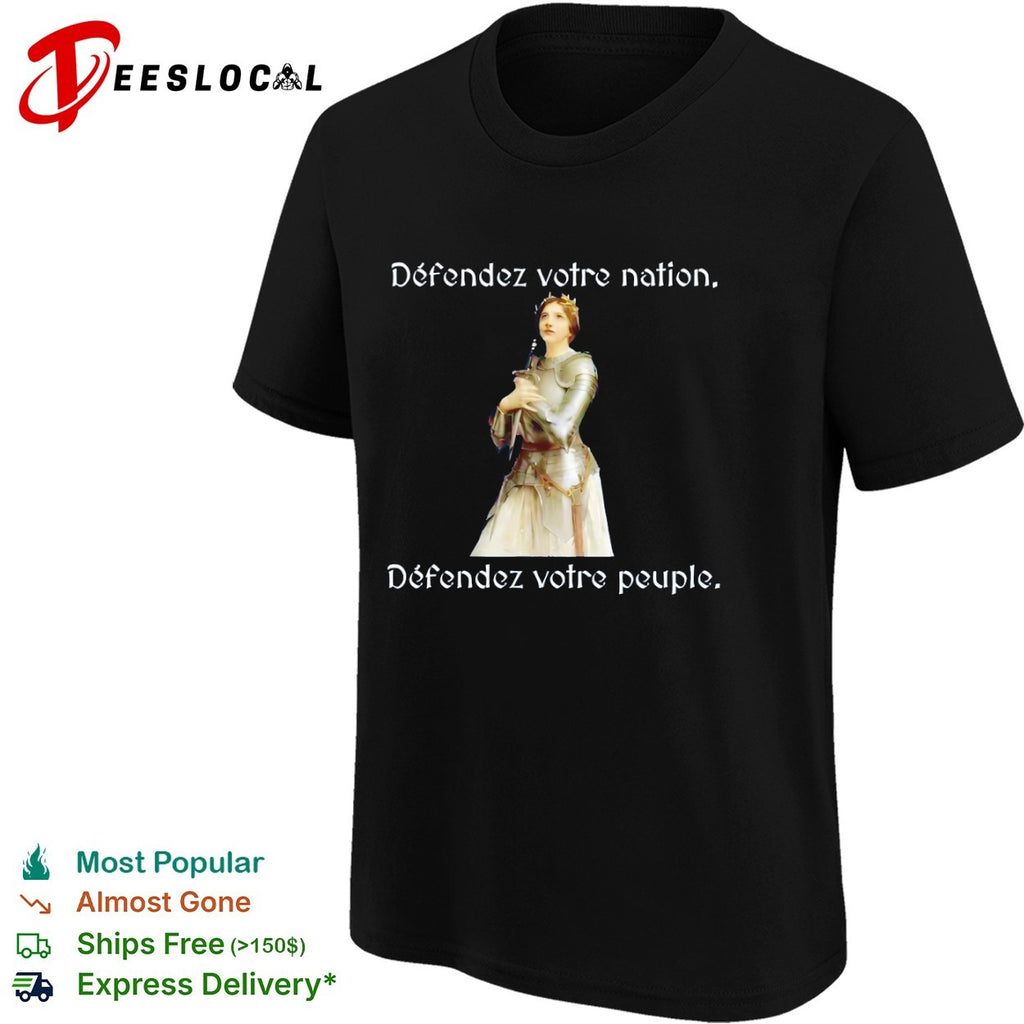 Joan of Arc Defendez votre nation Defendez votre peuple French History shirt