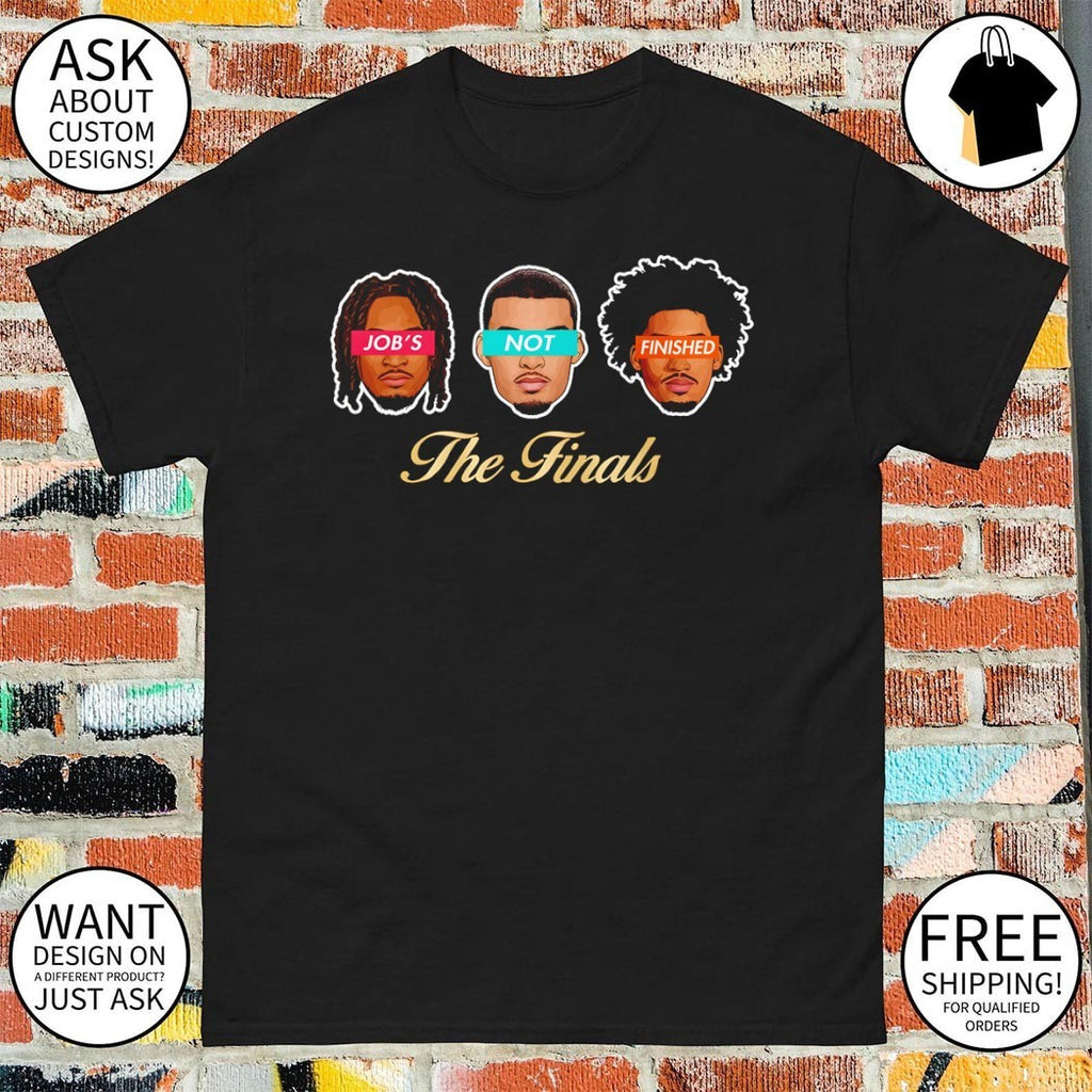 Job’s Not Finished Big Three Kobe Bryant San Antonio Spurs Basketball NBA The Finals shirt