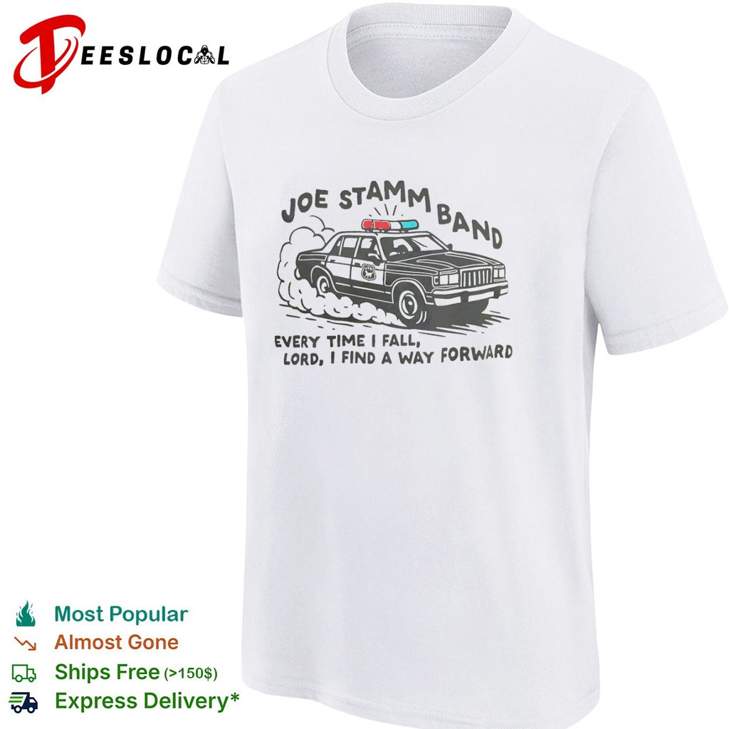 Joe Stamm Band every time I fall Lord I find a way forward police car shirt