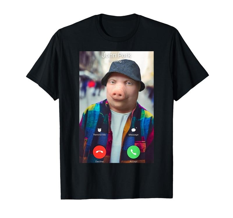 John Pork Is Calling T-Shirt, Gift Unisex T-Shirt, Bella Canvas Crewneck Graphic Unisex T-Shirt Casual Fabric Hoodie...