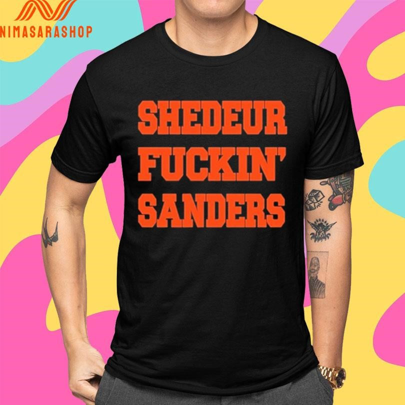Johnhillbery Shedeur Fuckin Sanders Shirts