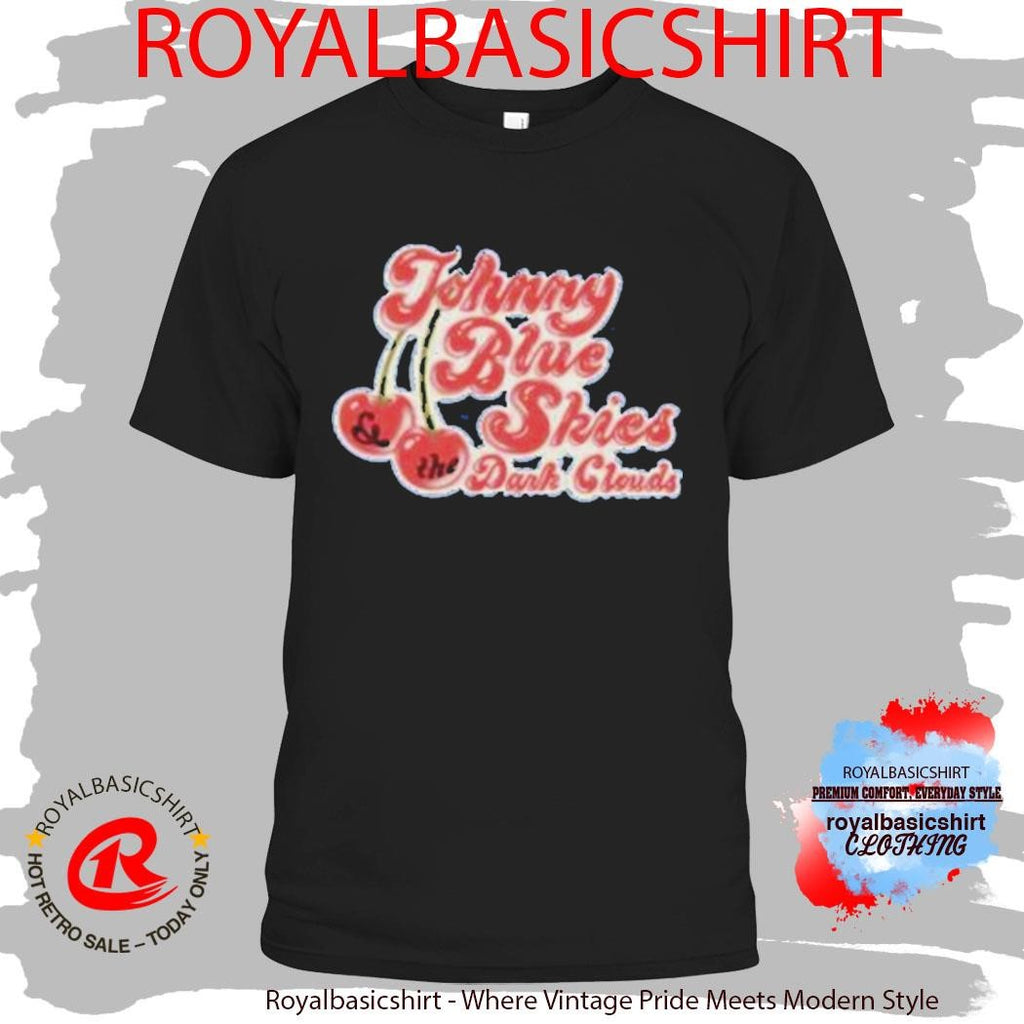 Johnny Blue Skies Dark Clouds Very Cherry Shirt