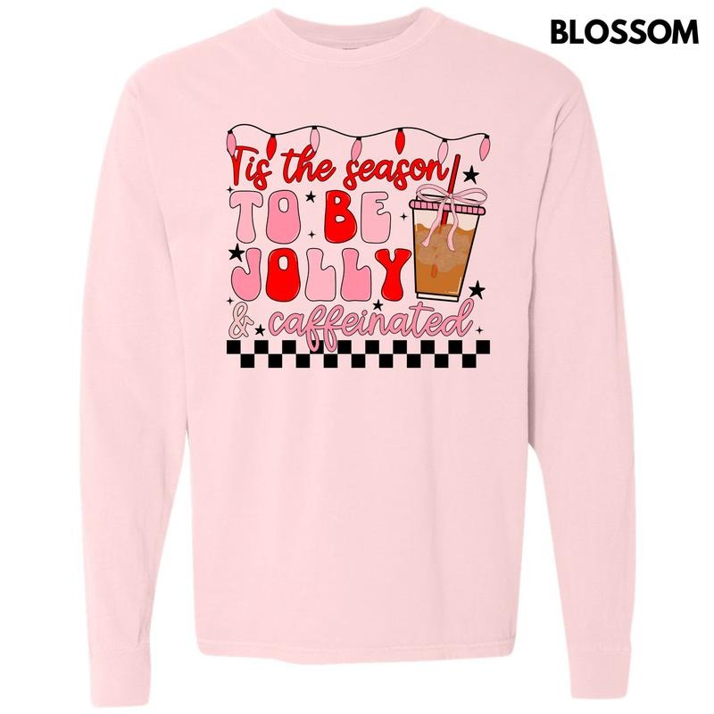 Jolly & Caffeinated Long Sleeve Comfort Colors T-Shirt 'NLB' Hoodie, Sweatshirt | PrintMintTees.com