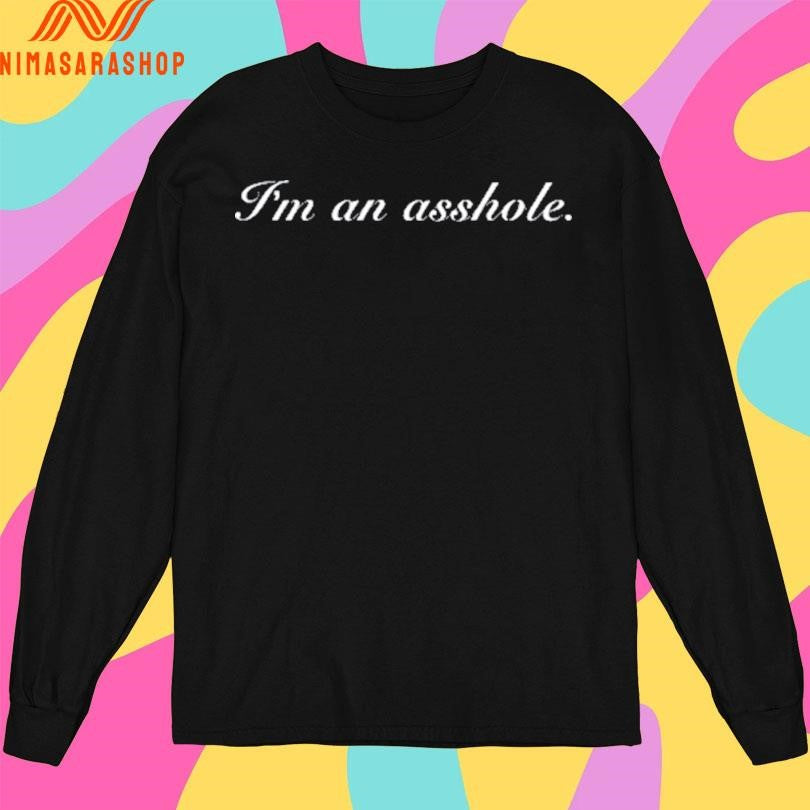 Jonathan Fine I’m An Asshole Shirts