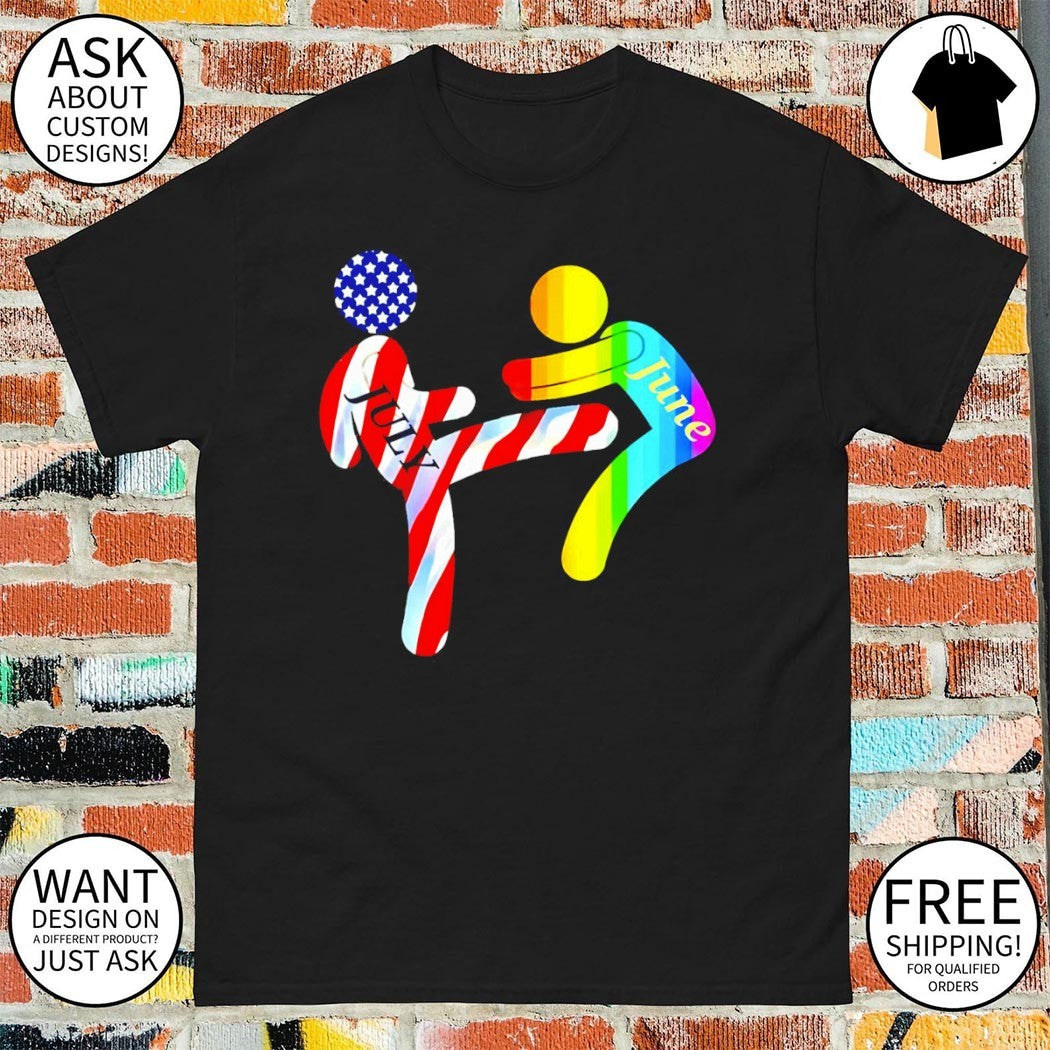 July Independence Kick June Pride Month shirt