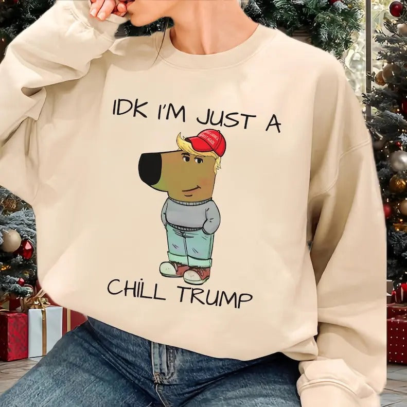 Just A Chill Guy Trump Sweatshirt, Trump Make America Great Again , Funny Meme , Viral Trend , Gift for Meme Lovers Shirt...