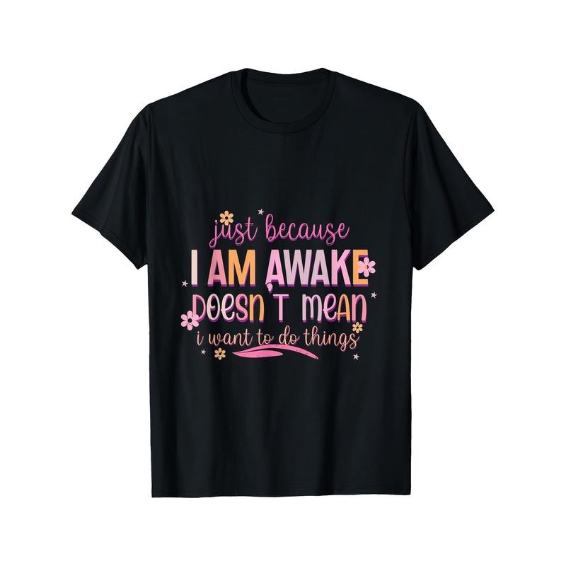 Just Because I'm Awake Funny Tshirt for Tweens and T-Shirt for Women style 02 Hoodie Sweatshirt | PrintMintTees.com