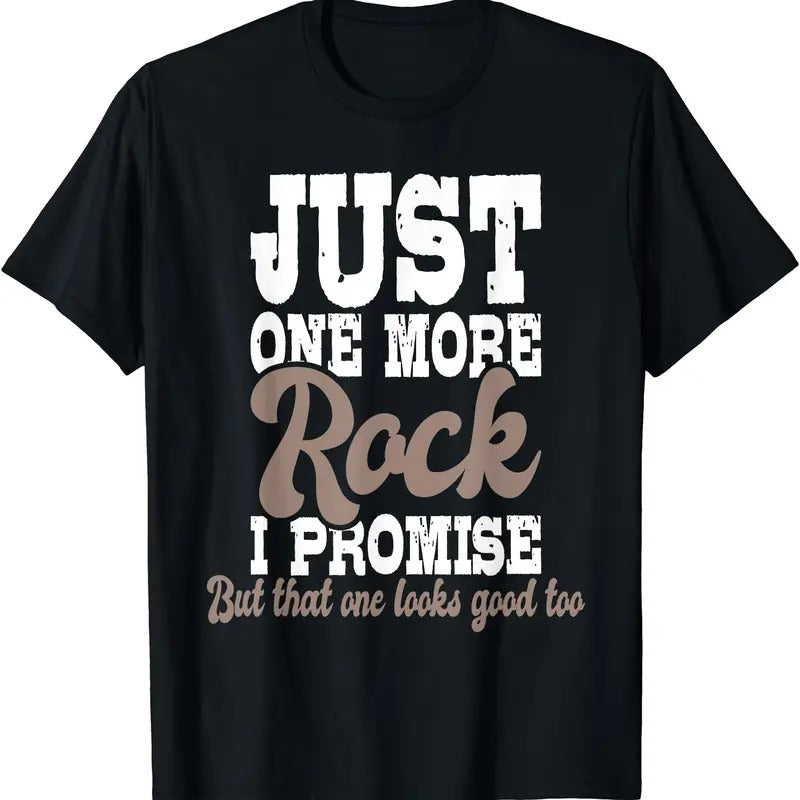Just One More Rock I Promise - Rock Collector Geode Hunter T-Shirt | Unisex Cotton Tee, Short Sleeve, Crewneck, Size...