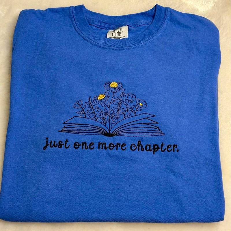 Just one more chapter Embroidered Custom Colors Tee Shirt Hoodie Sweatshirt | PrintMintTees.com