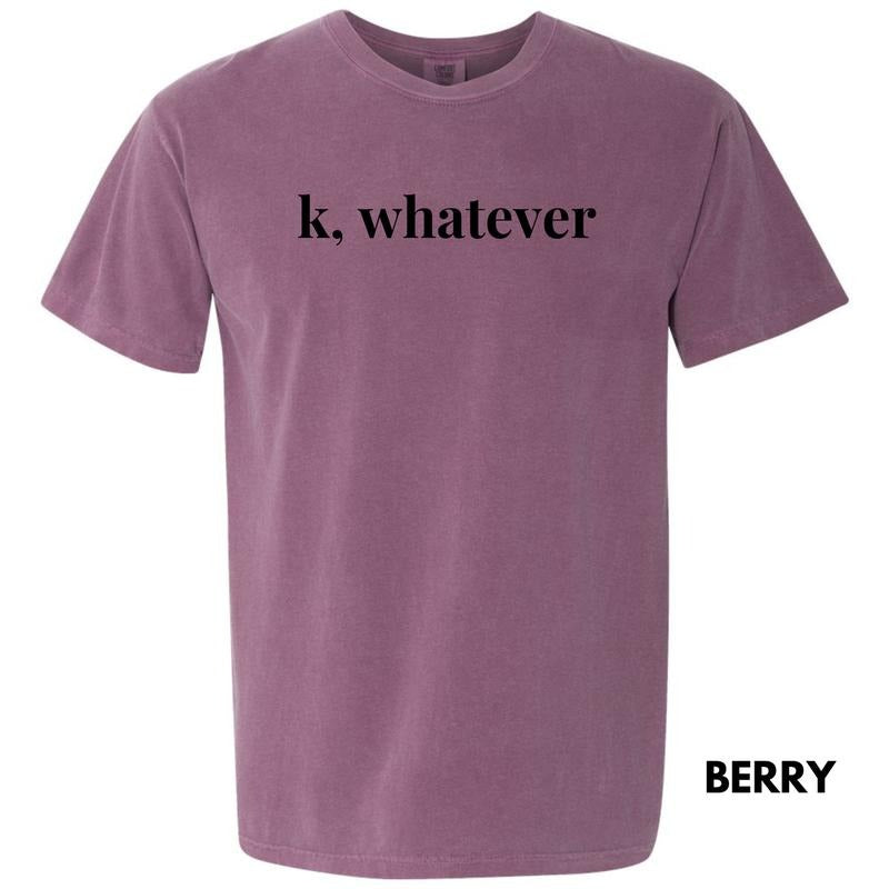 K, Whatever Comfort Colors T-Shirt 'NLB' Hoodie, Sweatshirt | PrintMintTees.com