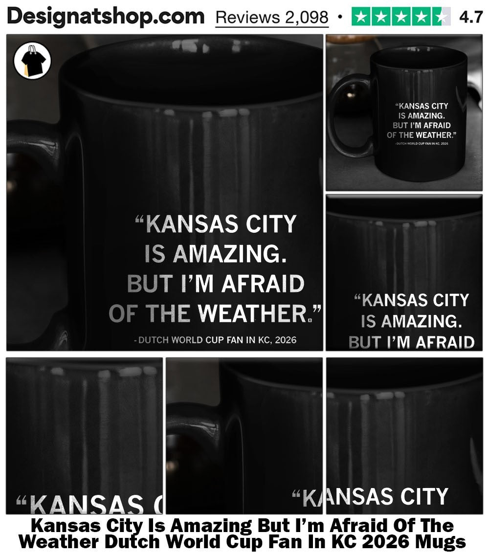 Kansas City Is Amazing But I’m Afraid Of The Weather Dutch World Cup Fan In KC 2026 shirt