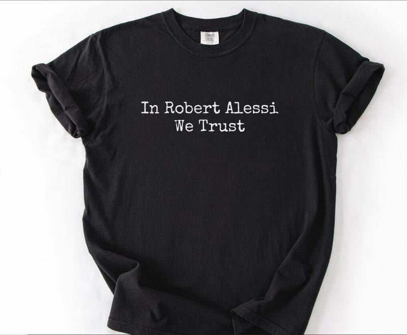 Karen Read Lawyers Shirt, Karen Read Trial,In Robert Alessi we trust,True Crime Trial Shirt Hoodie Sweatshirt