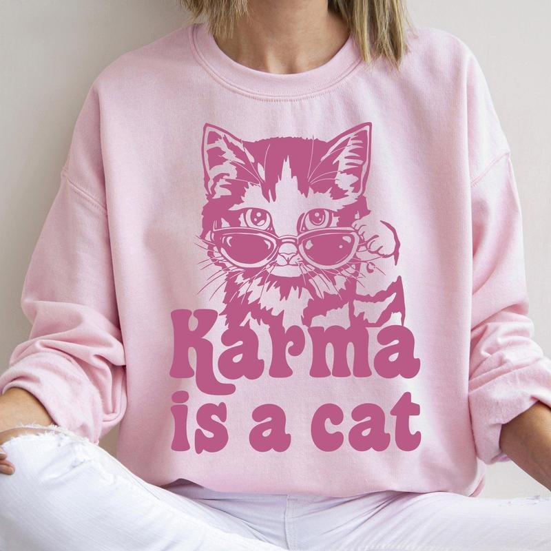 Karma Is A Cat, Positivity, Kindness, Mental Health, Sweatshirt T-Shirts, Hoodie | PrintMintTees.com