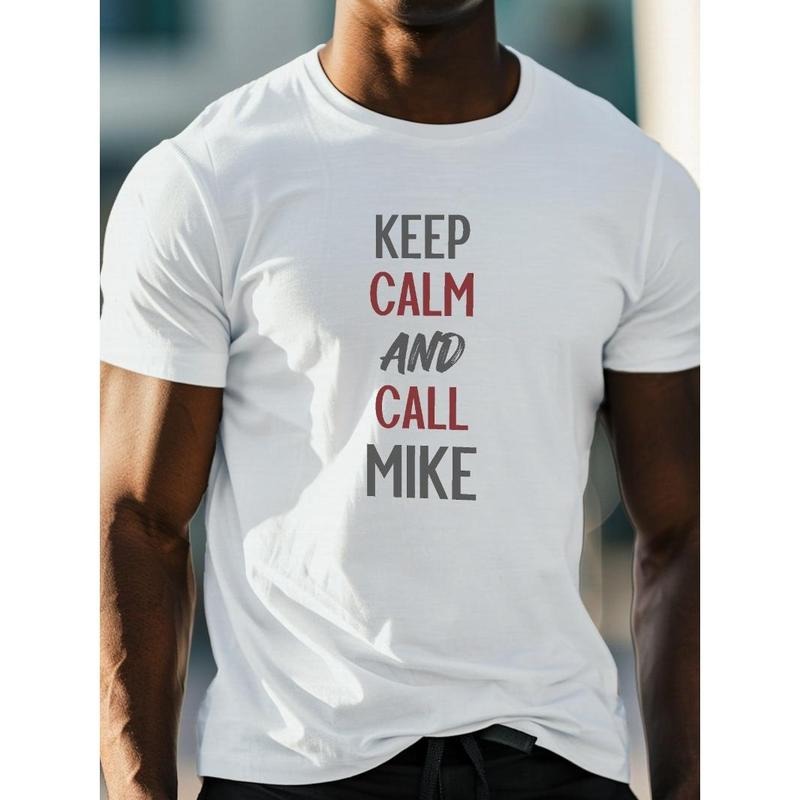 ' Keep Calm And Call Mike ' Print Men's Crew Neck Short Sleeve T-shirt, Slightly Elastic, Summer Casual And Breathable...