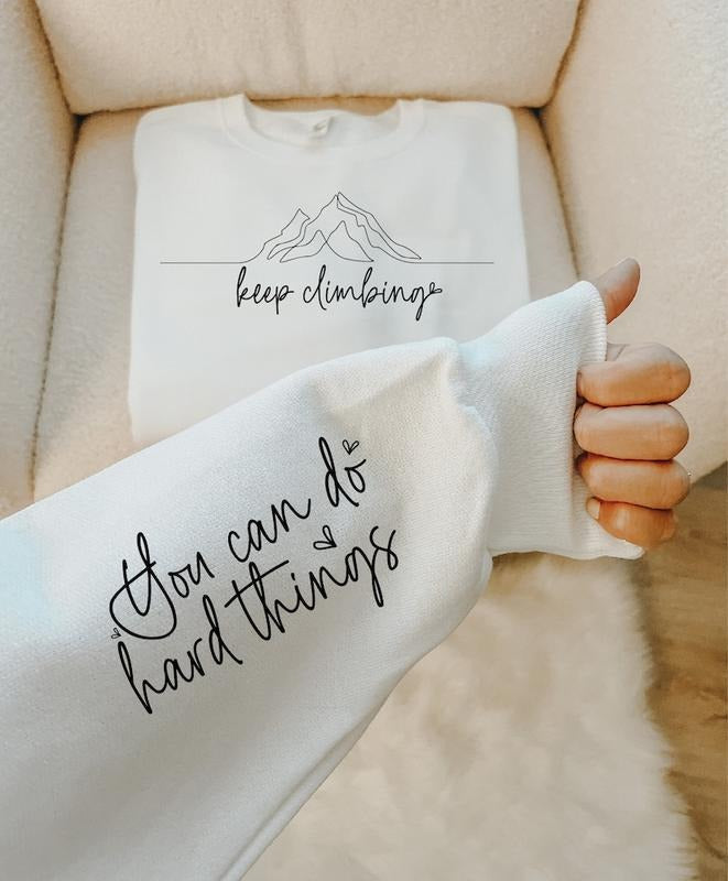 Keep Climbing Sweatshirt, Tshirt quote Mom life Hoodie and Sweater; T-shirt Cotton Menswear Polyester Tops Polyester Tops...