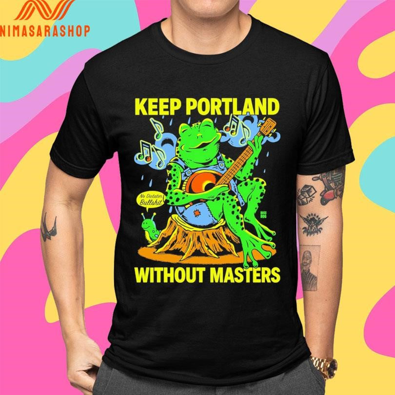 Keep Portland Without Masters Shirts