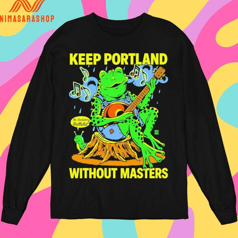 Keep Portland Without Masters Shirts