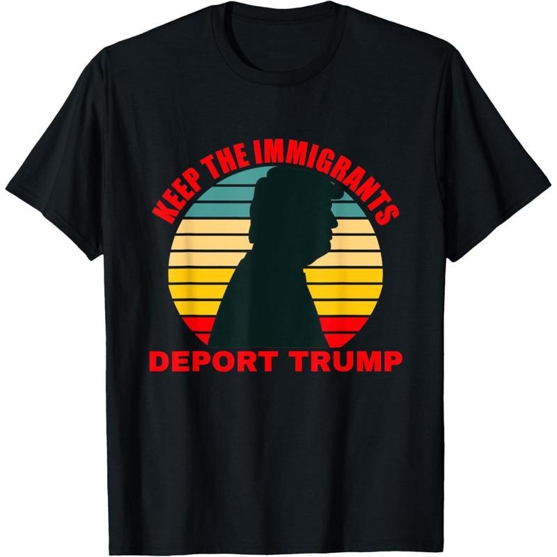 Keep The Immigrants Deport Trump Retro Anti-Trump T-Shirt Hoodie Sweatshirt | PrintMintTees.com