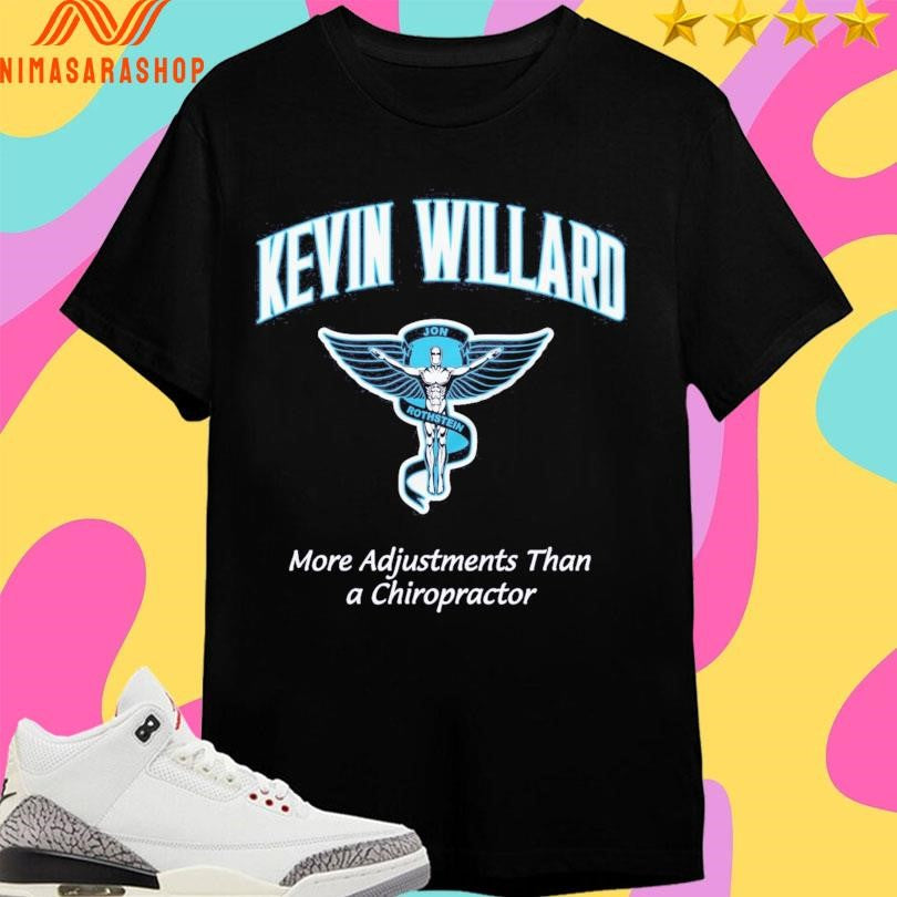 Kevin Willard More Adjustments Than A Chiropractor Shirts