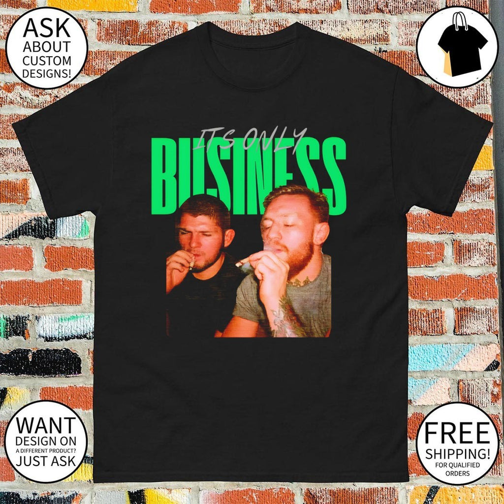 Khabib & Conor Smoking Buddies UFC It”s only Business shirt