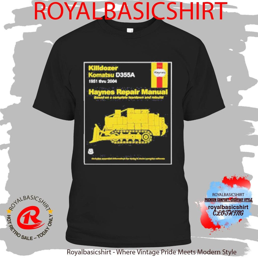 Killdozer Komatsu D355A Haynes Repair Manual T-Shirt