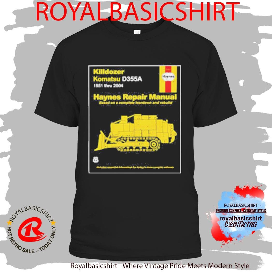 Killdozer Komatsu D355A Haynes Repair Manual T-Shirt