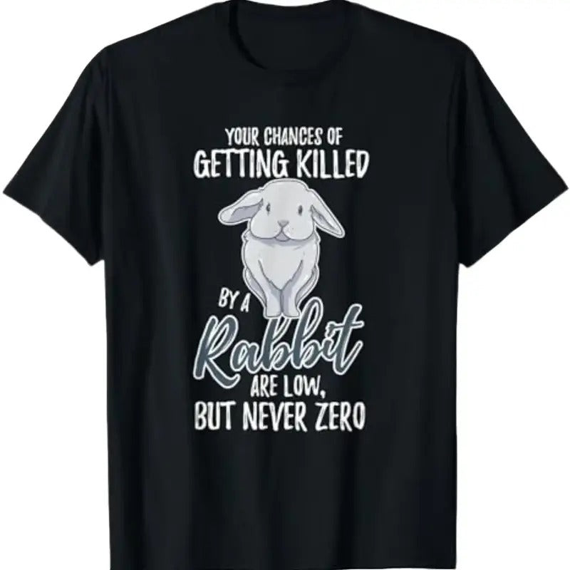 Killed By Rabbit Are Low But Never Zero Bunny Lover T-Shirt Menswear Top Underwear Tshirt Hoodie Sweatshirt