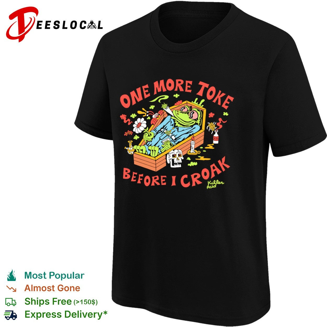 Killer Acid smoking frog one more toke before I croak shirt