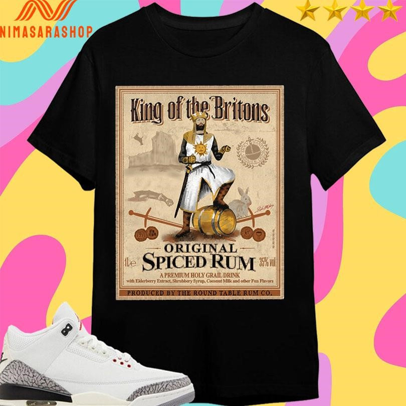 King Of The Britons Original Spiced Rum Shirts