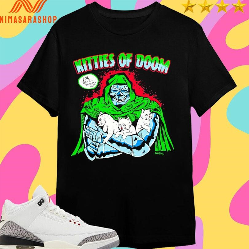 Kitties Of Doom Lol They’re Tickling Me Shirts